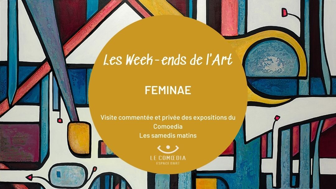 Affiche annonce - Les Week-ends de l'art - Exposition Feminae - Le Comoedia