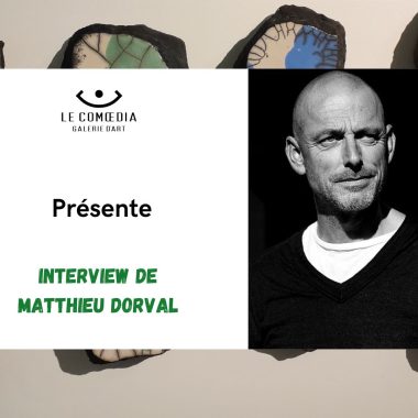 Interview artiste – Matthieu Dorval