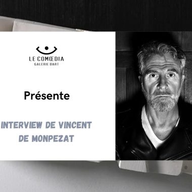 Interview artiste – Vincent de Monpezat