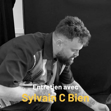 Entretien avec Sylvain C Bien